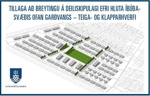 Tillaga að breytingu á deiliskipulagi efri hluta íbúðasvæðis ofan Garðvangs – Teiga- og Klapparhverf&hellip;